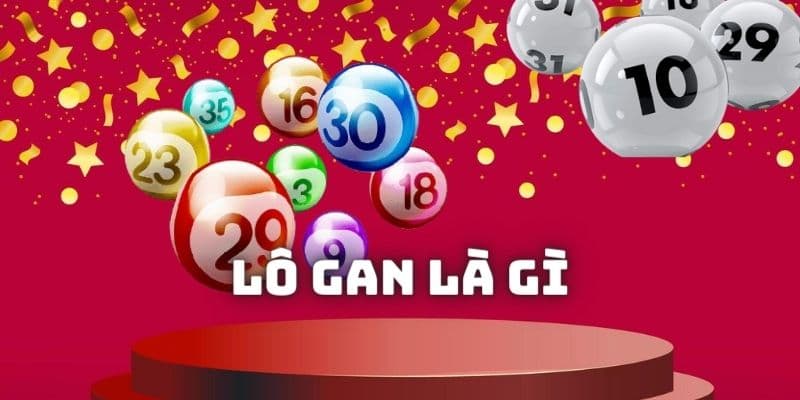 Người chơi mới cần nắm đúng bản chất lô gan là gì trước khi vào tiền